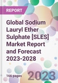 Global Sodium Lauryl Ether Sulphate [SLES] Market Report and Forecast 2023-2028- Product Image